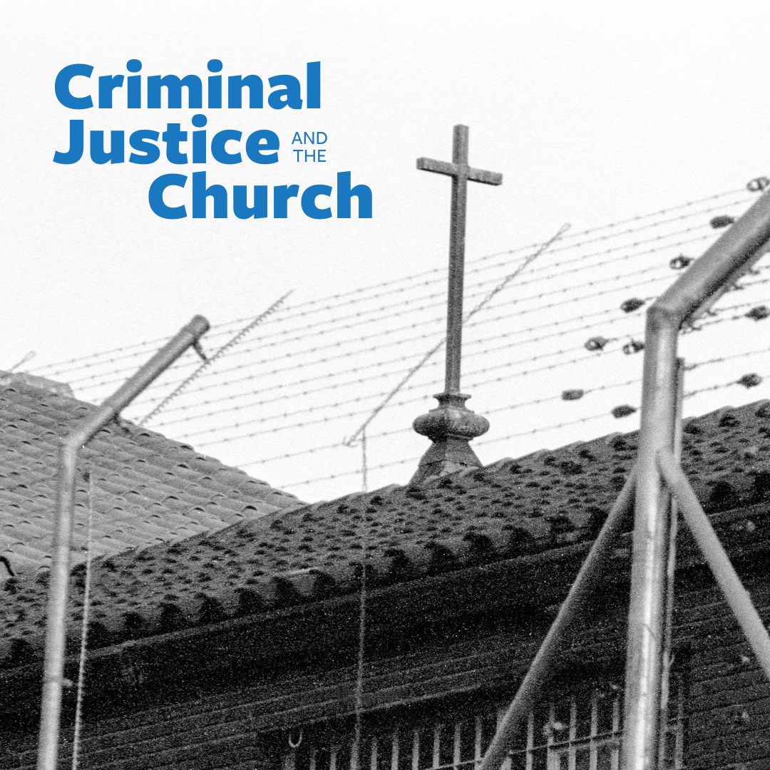 Criminal Justice and the Church