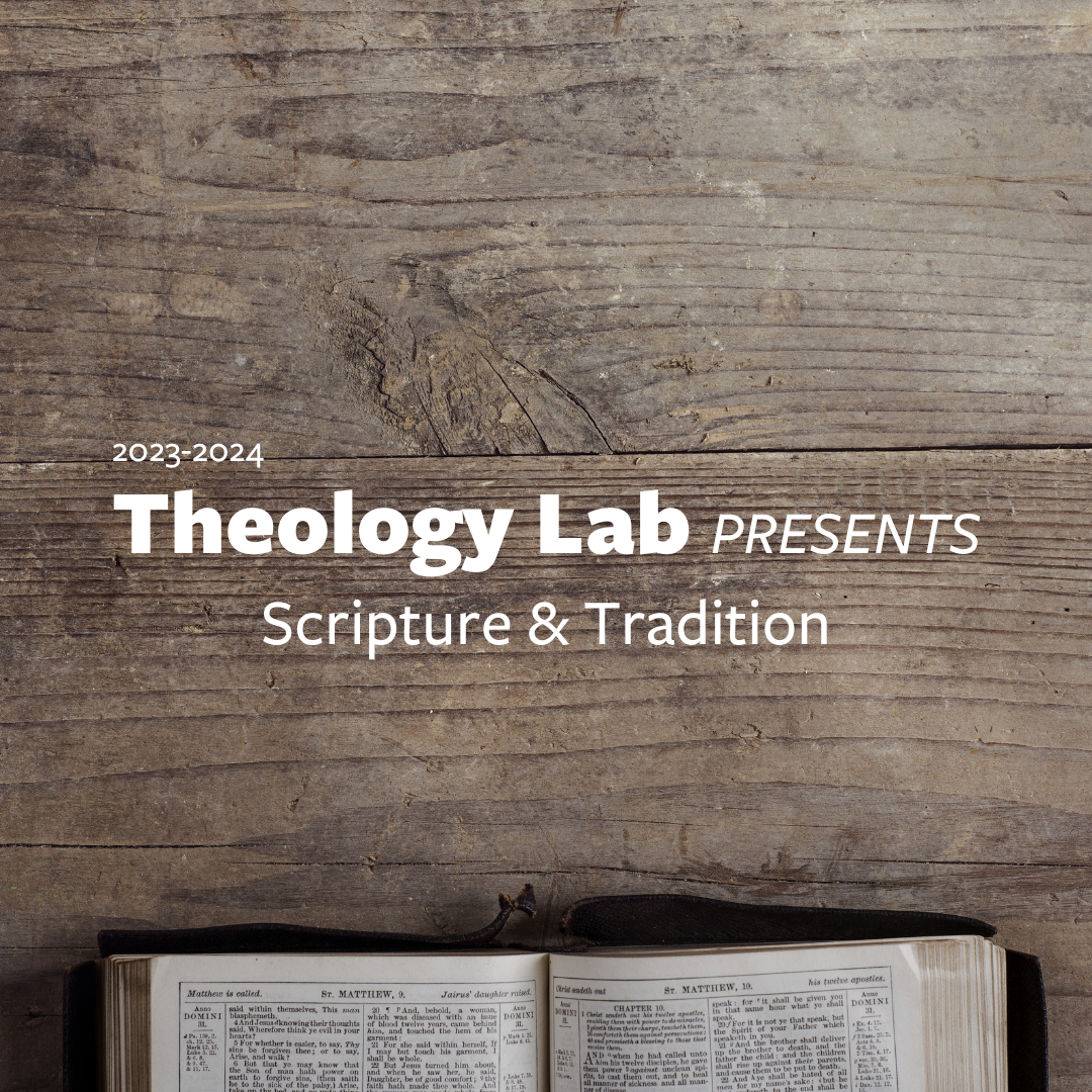 Theology Lab presents Scripture and Tradition